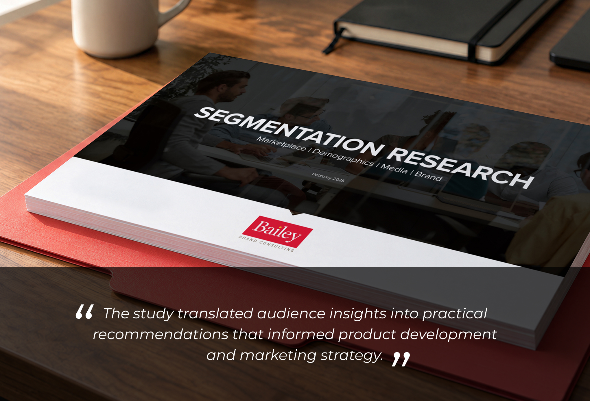 Testimonial: "The study translated audience insights into practical recommendations that informed product development and marketing strategy."